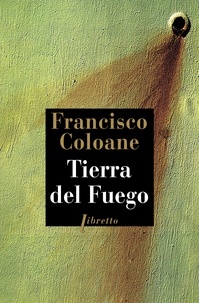 Francisco Coloane - Tierra del fuego.