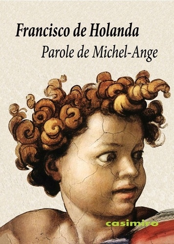 Francisco de Holanda - Parole de Michel-Ange.