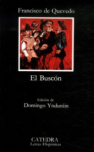 Francisco de Quevedo - La vida del Buscon llamado Don Pablos.