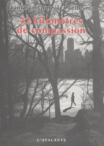 Francisco Gonzalez Ledesma - 42 Kilometres De Compassion.