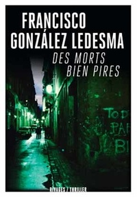Francisco Gonzalez Ledesma - Des morts bien pires.