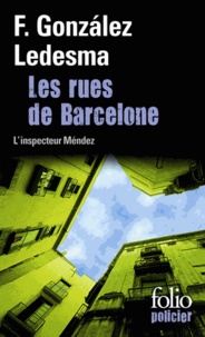 Francisco Gonzalez Ledesma - Les rues de Barcelone - Une enquête de l'inspecteur Méndez.