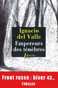 Francisco Ignacio Del Valle - Empereurs des ténèbres - Une enquête d'Arturo Andrade.