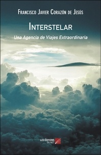 Téléchargez des livres gratuits en ligne pour ipod Interstelar  - Una Agencia de Viajes Extraordinaria par Francisco Javier Corazón de Jesús iBook FB2 (Litterature Francaise) 9782312071558