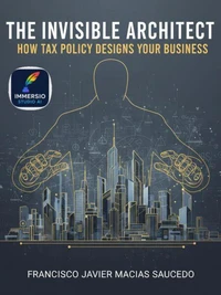 The Invisible Architect: How Tax Policy Designs Your Business