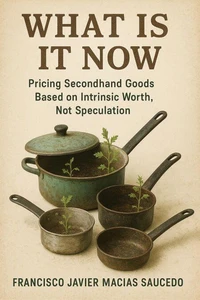 What Is It Now: Pricing Secondhand Goods Based on Intrinsic Worth, Not Speculation