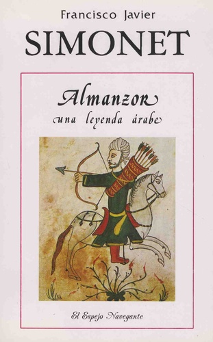 Francisco Javier Simonet - Almanzor - Una leyenda arabe.