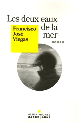 Francisco-José Viegas - Les deux eaux de la mer.