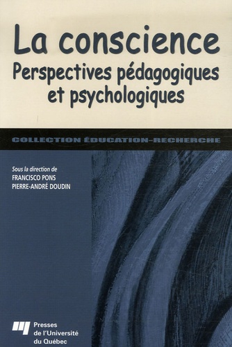 Francisco Pons et Pierre-André Doudin - La conscience - Perspectives pédagogiques et psychologiques.