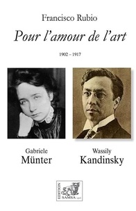 Francisco Rubio - Pour l'amour de l'art - Gabriele Münter - Wassily Kandinsky (1902-1917).