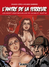 Francisco Solano López et Ricardo Barreiro - L'antre de la terreur - Les aventures sexuelles de Lilian et Agathe.