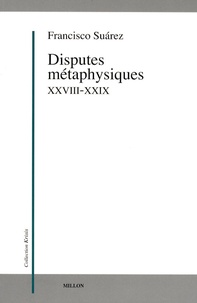 Francisco Suarez - Disputes métaphysiques - XXVIII-XXIX.