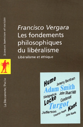 Francisco Vergara - Les fondements philosophiques du libéralisme. - Libéralisme et éthique.