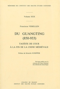 Franciscus Verellen - Du Guangting (850-933) - Taoïste de Cour à la fin de la Chine médiévale.