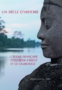 Franciscus Verellen - Un siècle d'histoire - L'école française d'Extrême-Orient et le Cambodge.