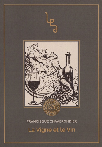 Francisque Chaverondier - La vigne et le vin.