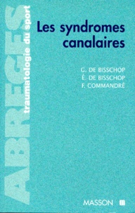 Francisque Commandré et Guy de Bisschop - La traumatologie du sport - Les syndromes canalaires.