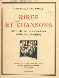 Francisque Darcieux et Ch. Nagué - Rires et chansons - Recueil de 12 chansons pour la jeunesse.