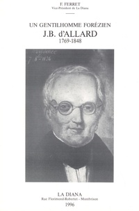 Francisque Ferret - Un gentilhomme forézien, J.B. d'Allard (1769-1848).