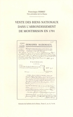 Francisque Ferret - Vente des biens nationaux dans l'arrondissement de Montbrison en 1791.