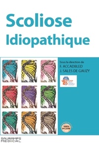 Franck Accadbled et Jérome Sales De Gauzy - Scoliose idiopathique.