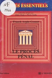 Franck Arpin-Gonnet - Le procès pénal.