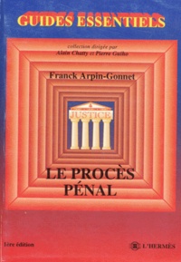 Franck Arpin-Gonnet - Le procès pénal.
