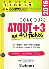 Franck Attelan et Nicholas Chicheportiche - Concours Atout+3 - 40 fiches méthodes, savoir-faire et astuces.