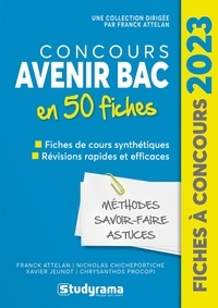 Franck Attelan - Concours Avenir Bac 50 fiches - Méthodes, savoir-faire et astuces.