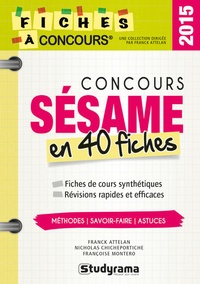 Franck Attelan et Nicholas Chicheportiche - Concours SESAME - 40 fiches méthodes, savoir-faire et astuces.