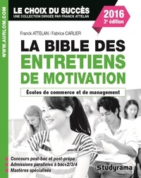 Franck Attelan et Fabrice Carlier - La bible des entretiens de motivation et de personnalité - Concours écoles de commerce.