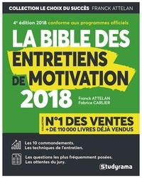 Franck Attelan et Fabrice Carlier - La bible des entretiens de motivation et de personnalité - Concours d'entrée des écoles de commerce et de management.