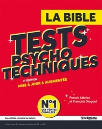 Franck Attelan et François Drogoul - La bible des tests psychotechniques.