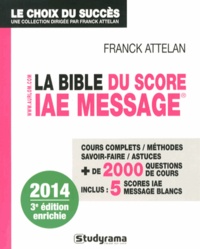 Franck Attelan - La Bible du Score IAE Message - Admissions 2014.