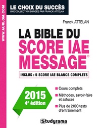 Franck Attelan - La bible du score IAE message - Admissions 2015.
