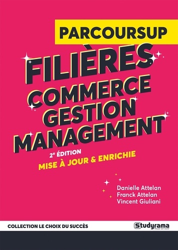 Le guide parcoursup. Filières commerce, gestion et management 2e édition