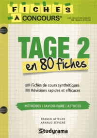 Franck Attelan et Arnaud Sévigné - TAGE 2 - 80 fiches méthodes, savoir-faire et astuces.