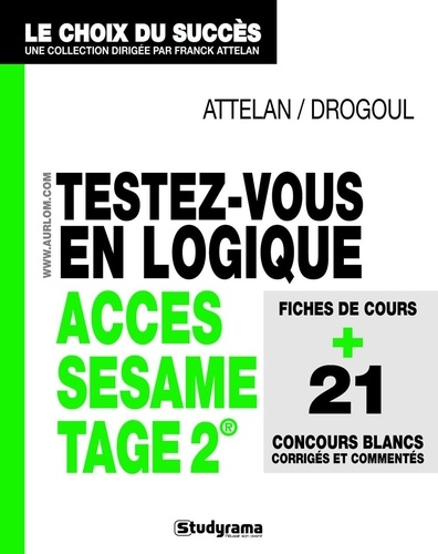 Franck Attelan et François Drogoul - Testez-vous en logique ACCES SESAME TAGE 2.
