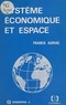 Franck Auriac - Système économique et espace : Le Vignoble languedocien.