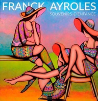 Franck Ayroles - Souvenirs d'enfance.
