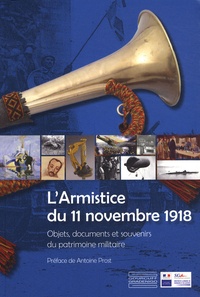 Franck Beaupérin - L'Armistice du 11 Novembre 1918 - Objets, documents et souvenirs du patrimoine militaire.