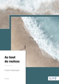 Franck Beckaert - Au bout du rouleau.