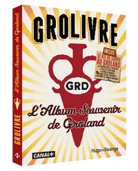 Franck Benoist et Christian Borde - Grolivre - L'album souvenir de Groland.