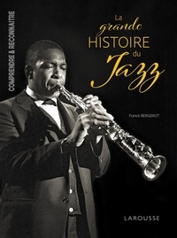 Franck Bergerot - La grande histoire du Jazz.