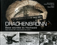 Franck Berring et Robert Galan - Drachenbronn, base secrète du Hochwald - Base aérienne 901 "Commandant de Laubier".
