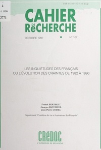 Franck Berthuit et Georges Hatchuel - Les inquiétudes des Français - Ou L'évolution des craintes de 1982 à 1996.