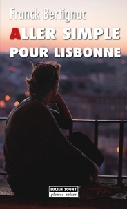 Franck Bertignac - Aller simple pour Lisbonne.