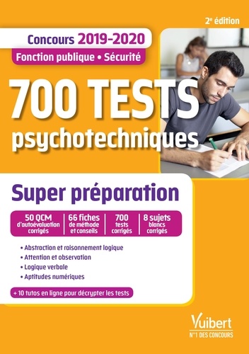 700 tests psychotechniques. Concours Fonction publique / Sécurité  Edition 2019-2020