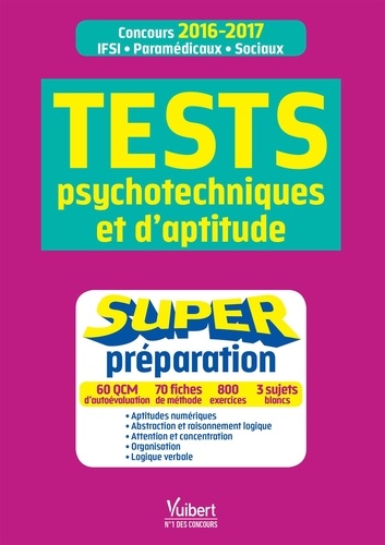Tests psychotechniques et d'aptitude. Concours IFSI - Paramédicaux - Sociaux  Edition 2016-2017