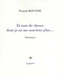 Et tant de choses dont je ne me souviens plus...